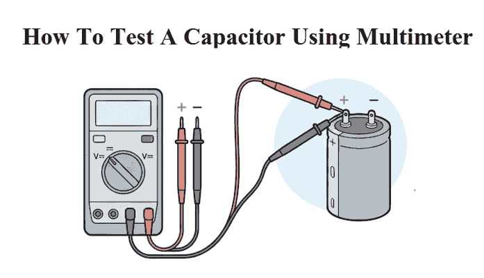 कैपेसिटर को मल्टीमीटर से कैसे चेक करें